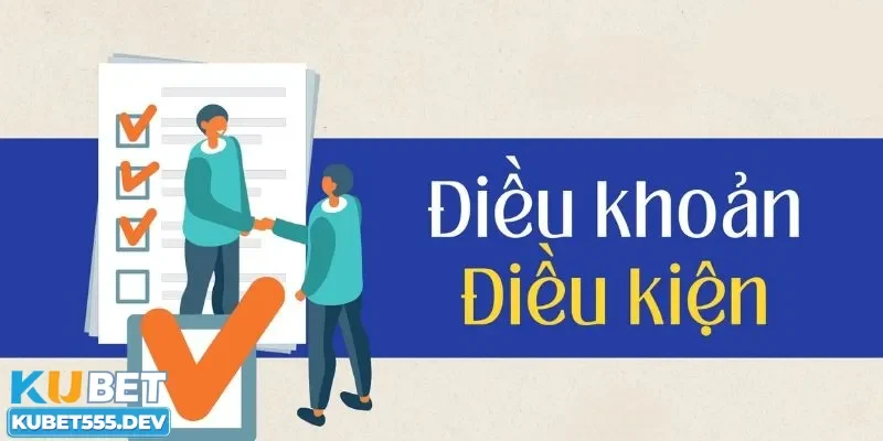 Giới thiệu đôi nét về điều khoản Kubet